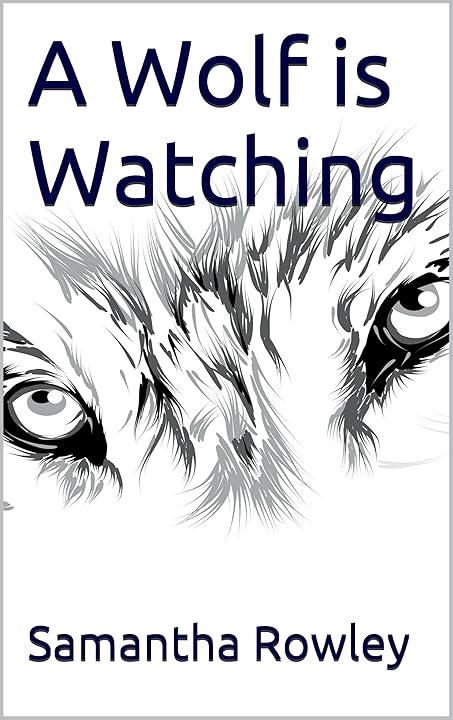 Get it on Amazon - A Wolf is Watching by Samantha Rowley