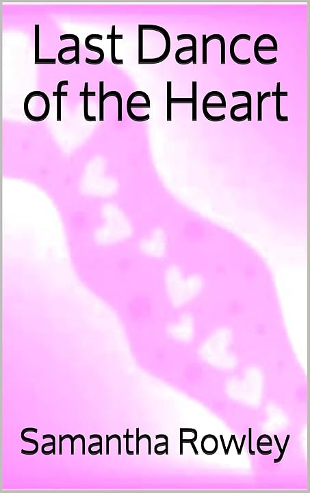 Get it on Amazon - Last Dance of the Heart - by Samantha Rowley