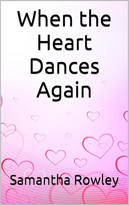 Get it on Amazon - When the Heart Dances Again - by Samantha Rowley
